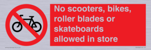 No scooters, bikes, roller blades or skateboards allowed in store